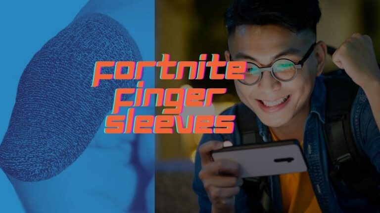 Best Finger Sleeves for Fortnite: Buying Guide [2021]