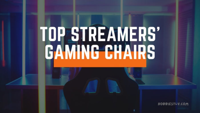 top streamers gaming chairs