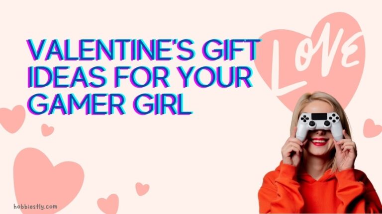 15 Valentine’s Gift for a Gamer Girlfriend [2022]
