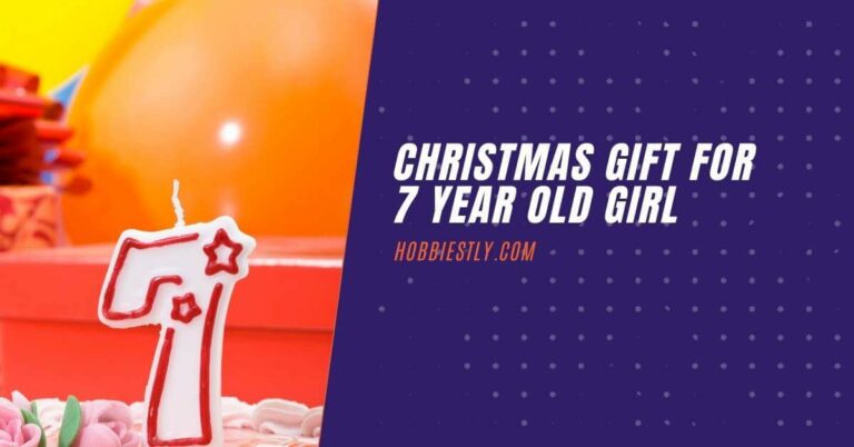 10 Best Christmas Gift For 7 Year Girl [2022]