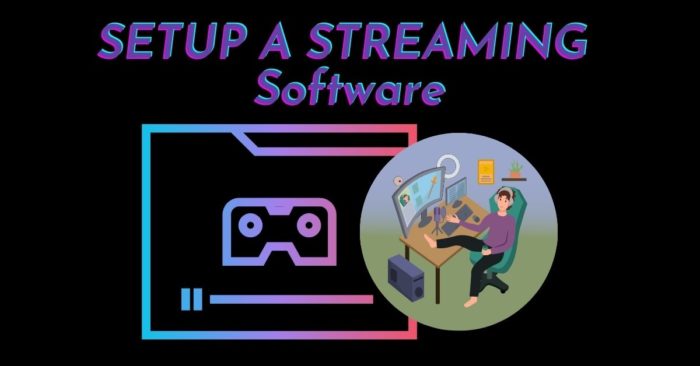 Download and setup a streaming software