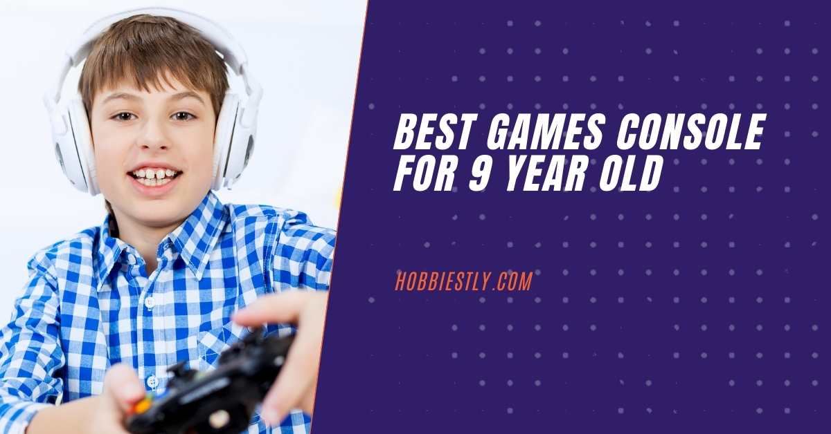 game console for 9 year old boy