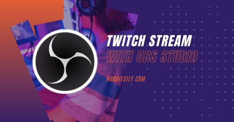 How to Stream on Twitch with OBS?