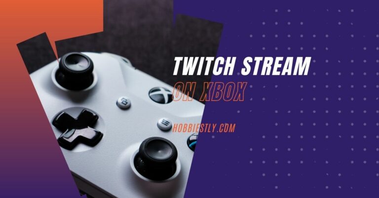 How to Stream on Twitch on Xbox? [Explained]