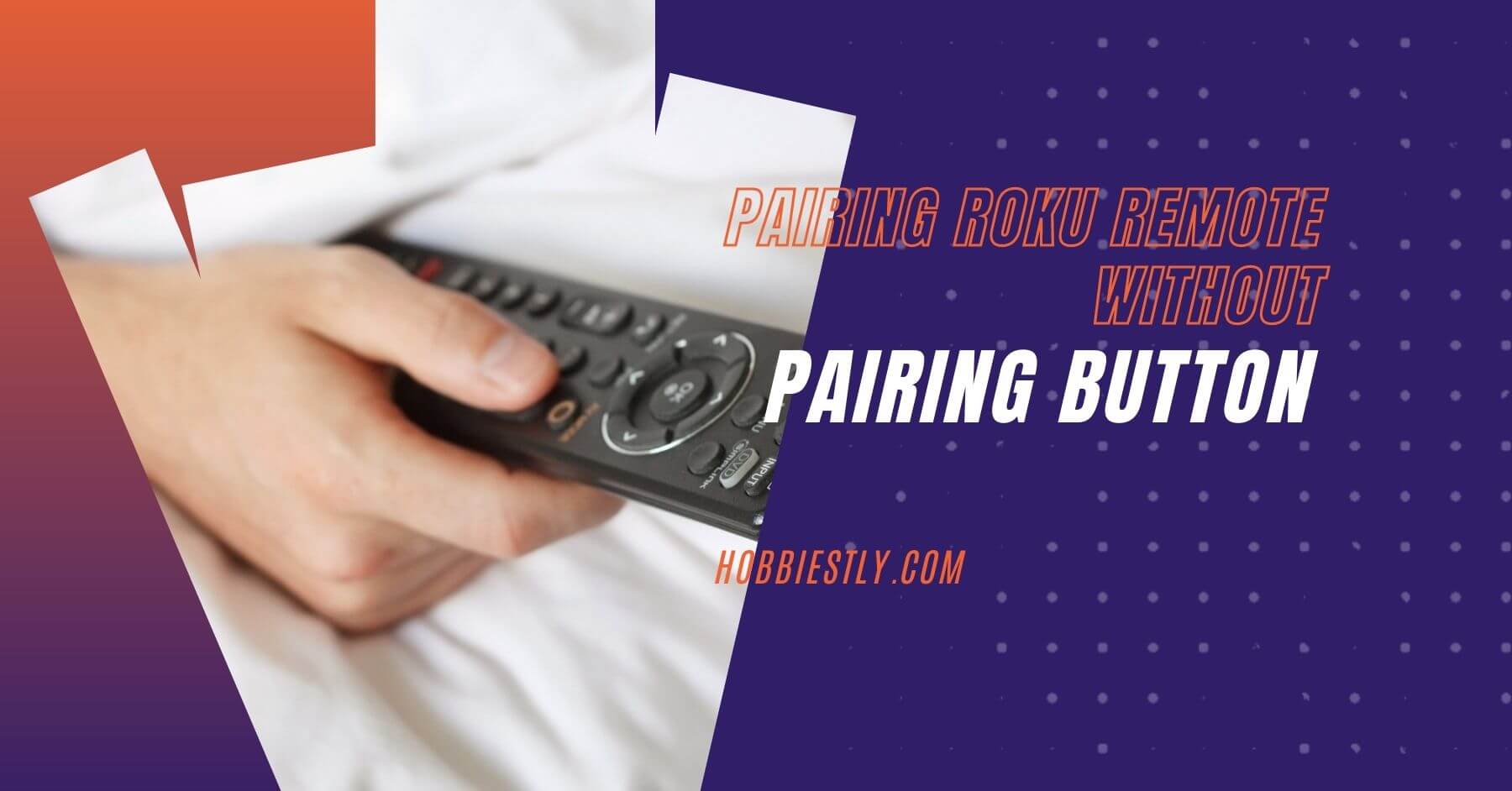 How to Pair Your Roku Remote without a Pairing Button