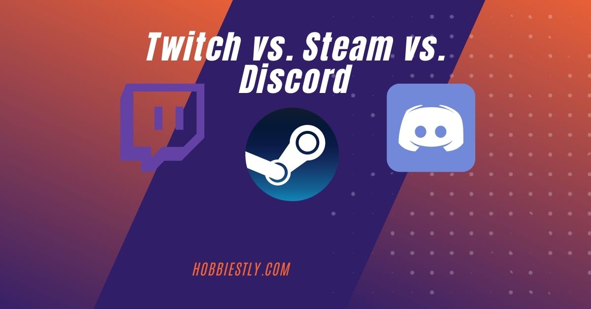 twitch vs steam vs discord