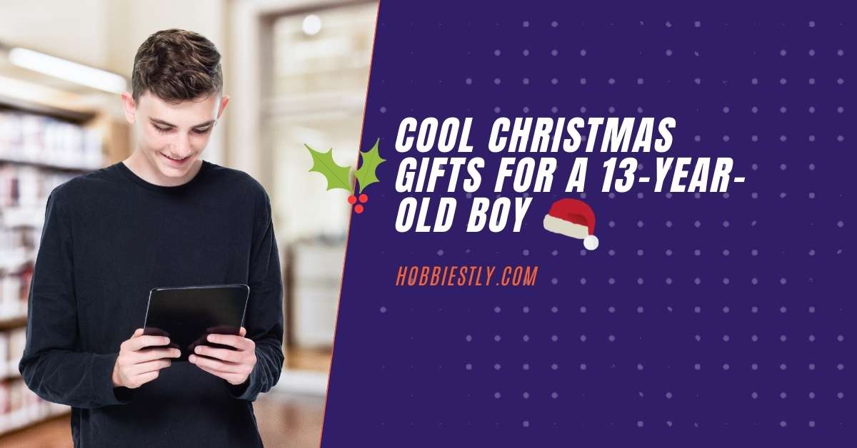 Cool Christmas Gifts for a 13-Year-Old Boy