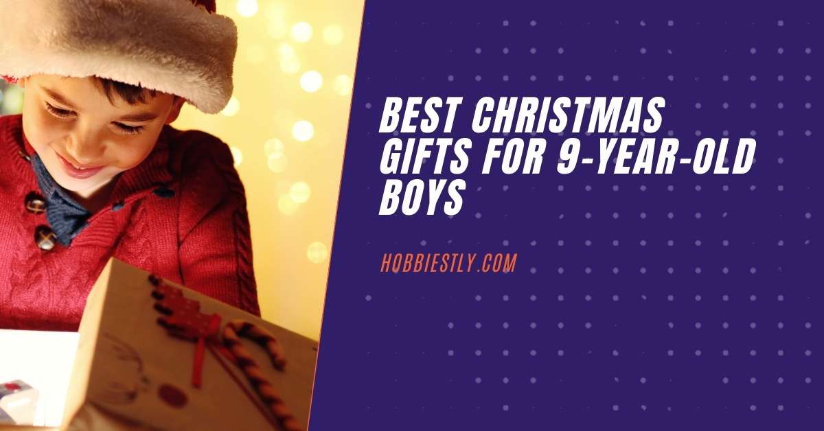 Great Christmas Gifts For 9 Year Old Boys