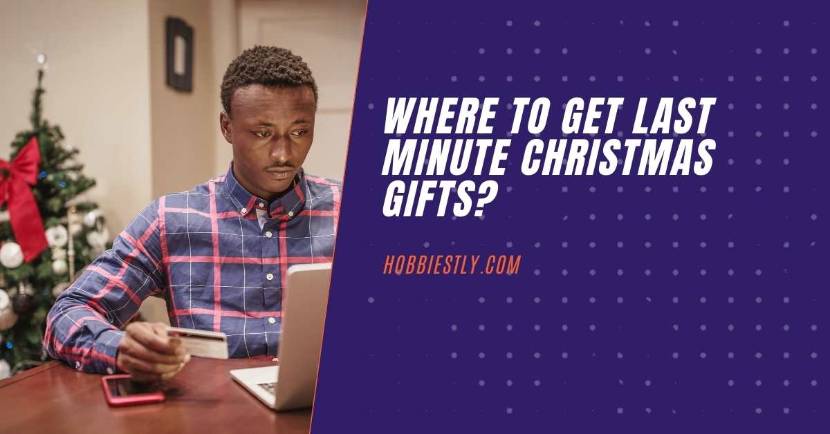 Where To Get Last Minute Christmas Gifts?